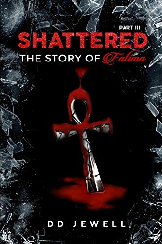 Shattered Part 3  The Story of Fatima [Paperback]