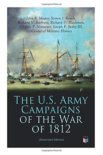 The U.S. Army Campaigns of the War of 1812 (Illustrated Edition) [Paperback]