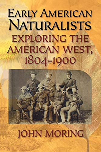 Early American Naturalists Exploring the American West, 1804-1900 [Paperback]