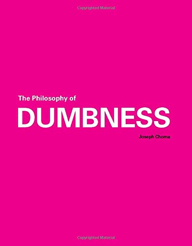 The Philosophy of Dumbness [Paperback]