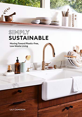 Simply Sustainable: Moving Toward Plastic-Free, Low-Waste Living [Paperback]