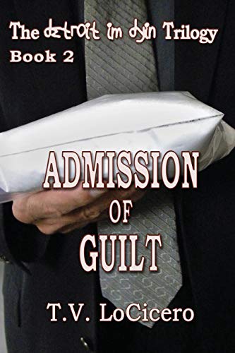 Admission Of Guilt (the Detroit Im Dyin Trilogy, Book 2) [Paperback]