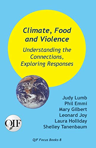 Climate, Food And Violence Understanding The Connections, Exploring Responses [Paperback]