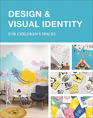 Design & Visual Identity for Children's Spaces [Hardcover]