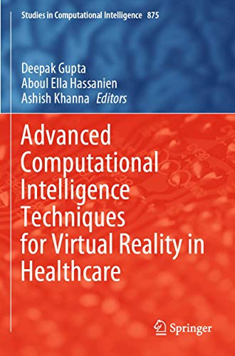 Advanced Computational Intelligence Techniques for Virtual Reality in Healthcare [Paperback]