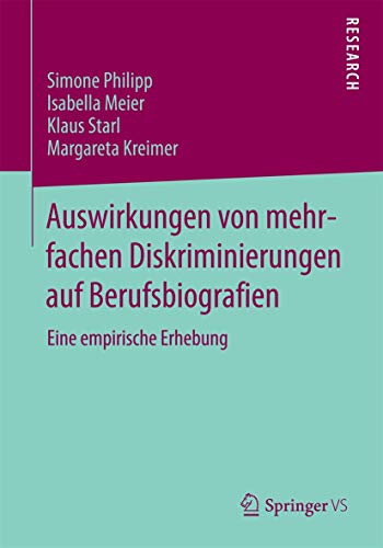 Ausirkungen von mehrfachen Diskriminierungen auf Berufsbiografien: Eine empiris [Paperback]