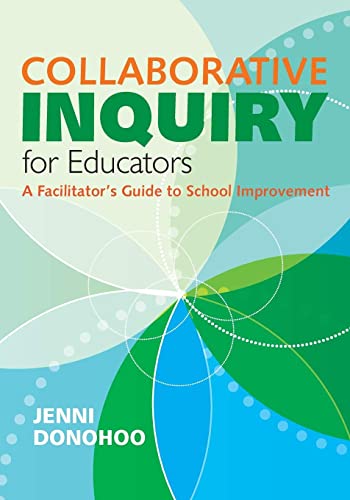 Collaborative Inquiry for Educators: A Facilitator's Guide to School Improvement [Paperback]