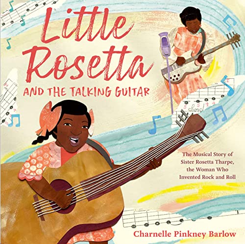 Little Rosetta and the Talking Guitar: The Musical Story of Sister Rosetta Tharp [Hardcover]