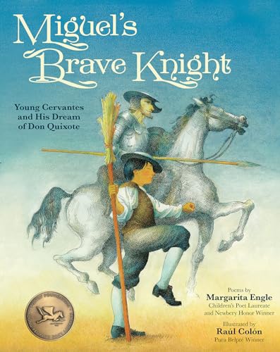 Miguel's Brave Knight: Young Cervantes and His Dream of Don Quixote [Paperback]