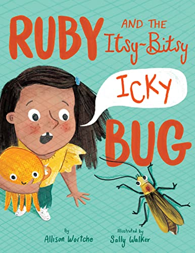 Ruby and the Itsy-Bitsy (Icky) Bug [Hardcover]