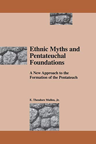 Ethnic Myths And Pentateuchal Foundations A Ne Approach To The Formation Of Th [Paperback]