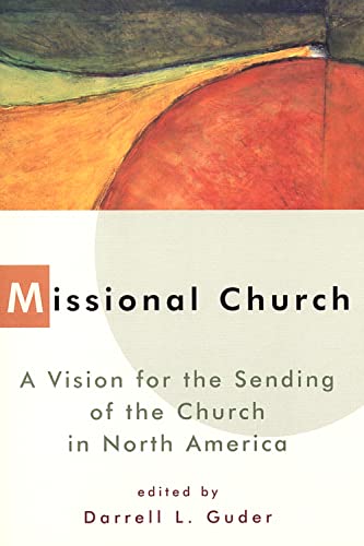 Missional Church A Vision For The Sending Of The Church In North America (gospe [Paperback]