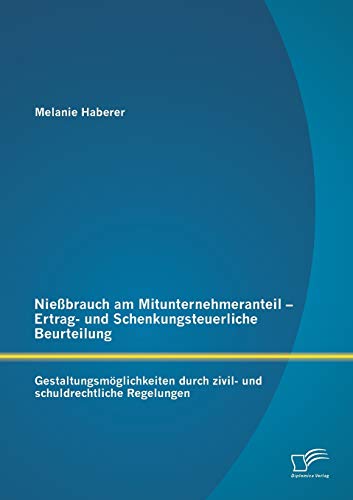 Niebrauch Am Mitunternehmeranteil  - Ertrag- Und Schenkungsteuerliche Beurteilu [Paperback]