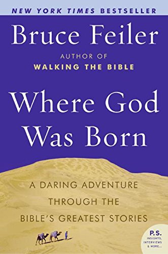 Where God Was Born: A Daring Adventure Through the Bible's Greatest Stories [Paperback]