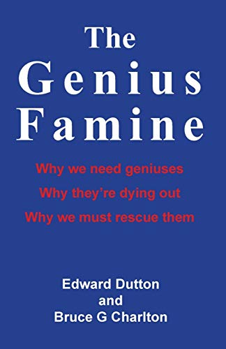 The Genius Famine Why e need geniuses, hy they are dying out, hy e must res [Paperback]