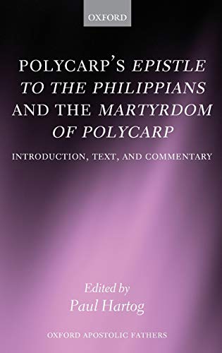 Polycarp's Epistle to the Philippians and the Martyrdom of Polycarp Introductio [Hardcover]