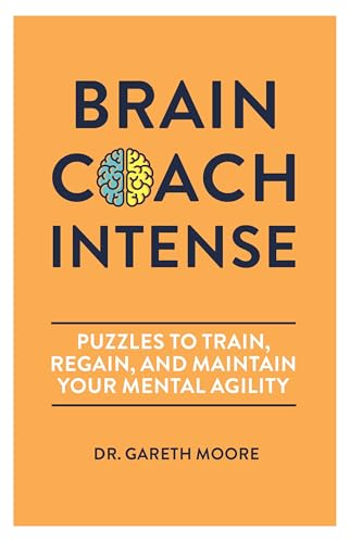 Brain Coach Intense: Puzzles to Train, Regain, and Maintain Your Mental Agility [Paperback]