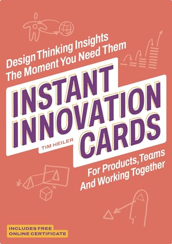 Instant Innovation Cards: Design thinking insights the moment you need them [Cards]