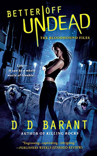 Better Off Undead The Bloodhound Files [Paperback]