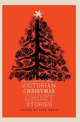 Valancourt Book of Victorian Christmas Ghost Stories [Hardcover]