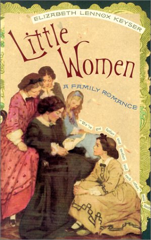 Little Women: A Family Romance [Paperback]