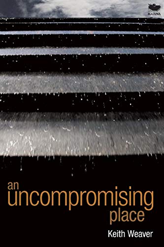 An Uncompromising Place [Paperback]