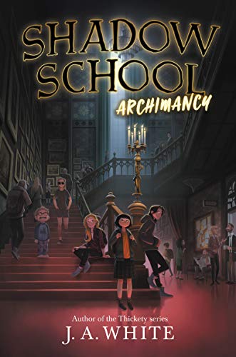 Shadow School #1: Archimancy [Hardcover]