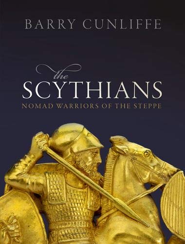 The Scythians: Nomad Warriors of the Steppe [