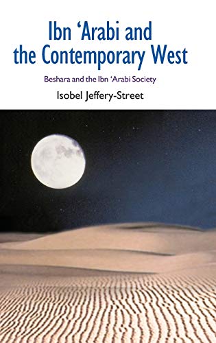 Ibn Arabi and the Contemporary West Beshara and the Ibn Arabi Society [Hardcover]