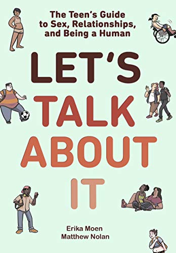 Let's Talk About It: The Teen's Guide to Sex,