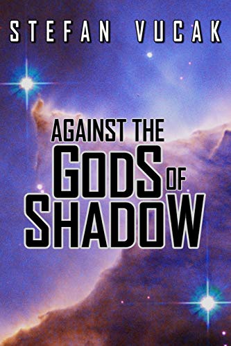 Against the Gods of Shado [Paperback]