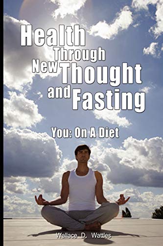 Health Through Ne Thought And Fasting - You On A Diet [Paperback]