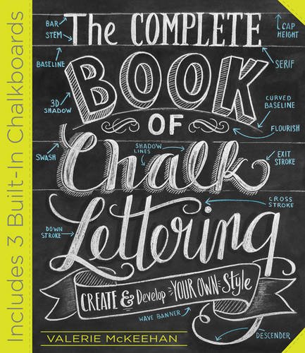 The Complete Book Of Chalk Lettering: Create And Develop Your Own Style [Hardcover]