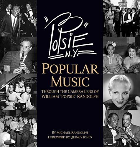 PoPsie: Popular Music Through the Camera Lens of William  PoPsie  Randolph [Hardcover]