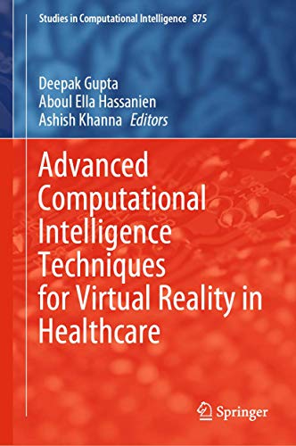 Advanced Computational Intelligence Techniques for Virtual Reality in Healthcare [Hardcover]