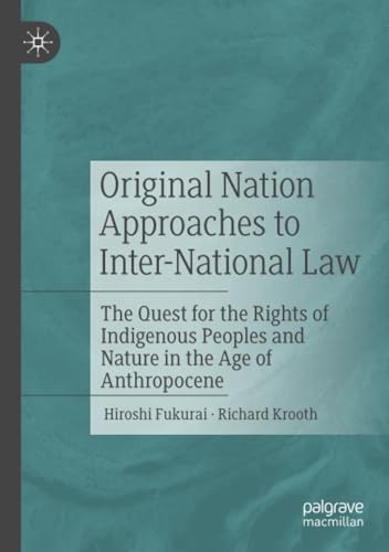 Original Nation Approaches to Inter-National Law: The Quest for the Rights of In [Paperback]