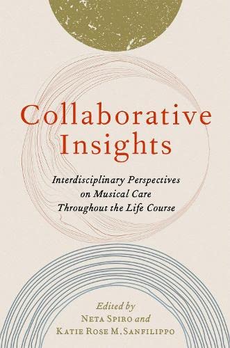 Collaborative Insights: Interdisciplinary Perspectives on Musical Care Throughou [Paperback]