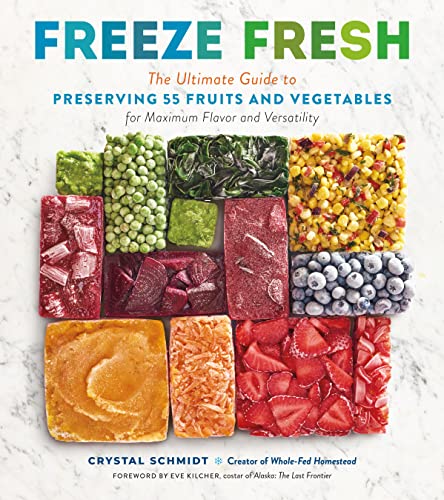 Freeze Fresh: The Ultimate Guide to Preserving 55 Fruits and Vegetables for Maxi [Paperback]