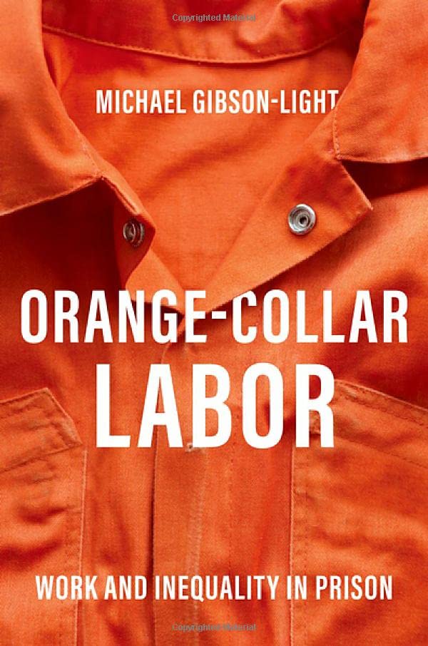 Orange-Collar Labor Work and Inequality in Prison [Paperback]