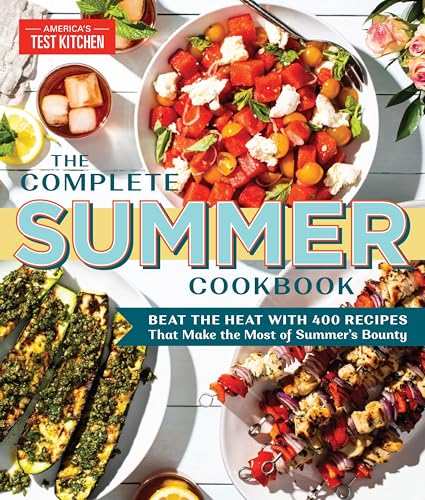 The Complete Summer Cookbook: Beat the Heat with 500 Recipes that Make the Most  [Paperback]