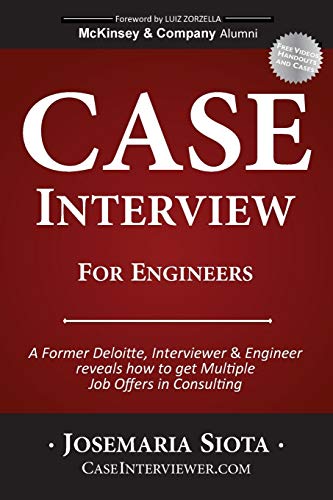 Case Intervie For Engineers A Former Deloitte, Intervieer & Engineer  Reveals [Paperback]