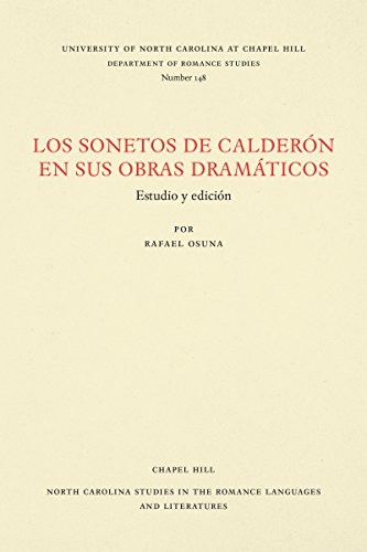 Los Sonetos De Caldern En Sus Obras Dramticos Estudio Y Edicin (north Caroli [Paperback]