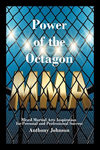 Poer of the Octagon  Mixed Martial Arts Inspiration for Personal and Professio [Paperback]