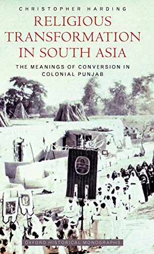 Religious Transformation in South Asia The Meanings of Conversion in Colonial P [Hardcover]