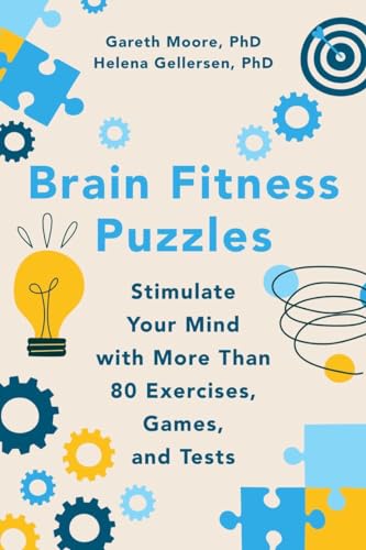 Brain Fitness Puzzles: Stimulate Your Mind with More Than 80 Exercises, Games, a [Paperback]