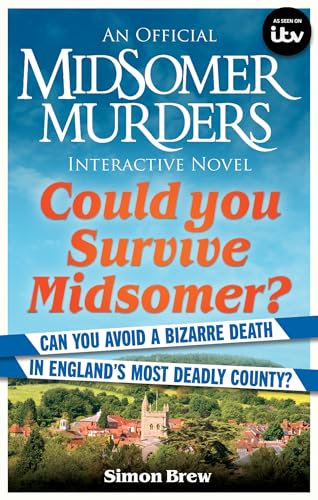 Could You Survive Midsomer?: Can you avoid a bizarre death in England's most [Paperback]