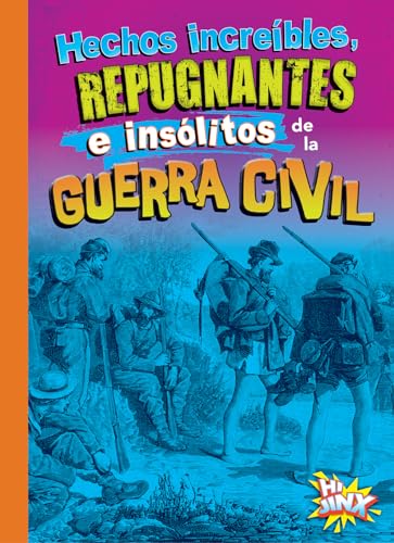 Hechos increíbles, repugnantes e insólitos de la Guerra Civil [Paperback]