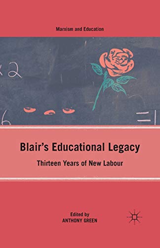 Blairs Educational Legacy: Thirteen Years of New Labour [Paperback]