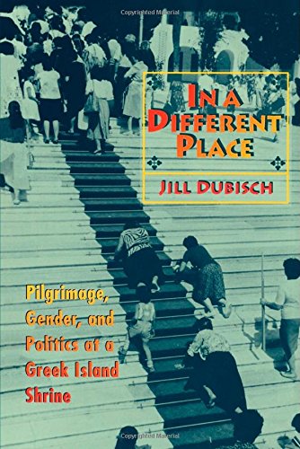 In a Different Place Pilgrimage, Gender, and Politics at a Greek Island Shrine [Paperback]