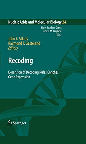 Recoding: Expansion of Decoding Rules Enriches Gene Expression [Hardcover]